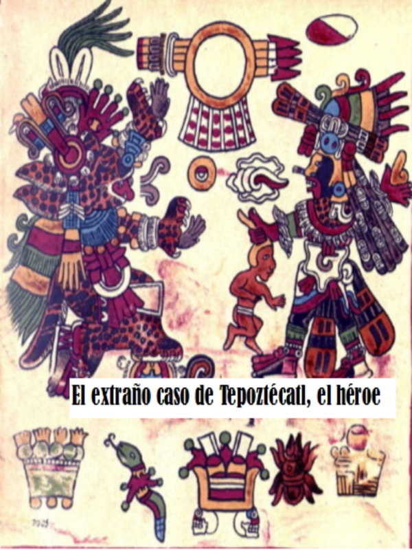 El extraño caso de Tepoztécatl, el héroe Club de Escritura Fuentetaja